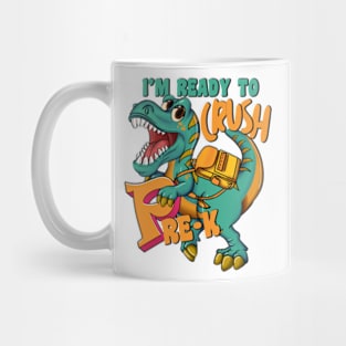 1st Day Of Kindergarten I_m Ready To Crush Dinosaur T Rex Mug